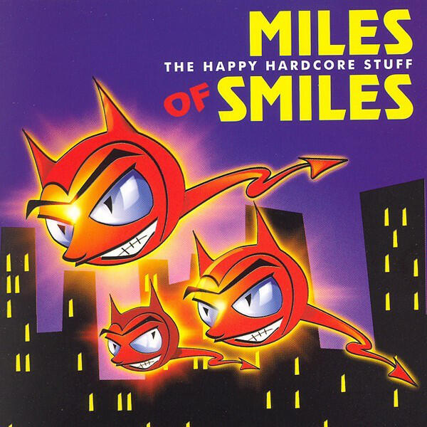 Релиз Miles Of Smiles (The Happy Hardcore Stuff)