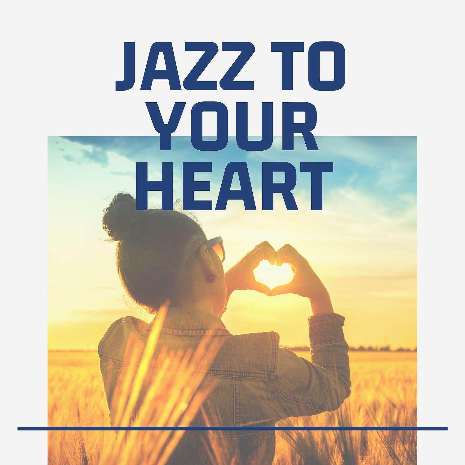 Релиз Jazz to Your Heart
