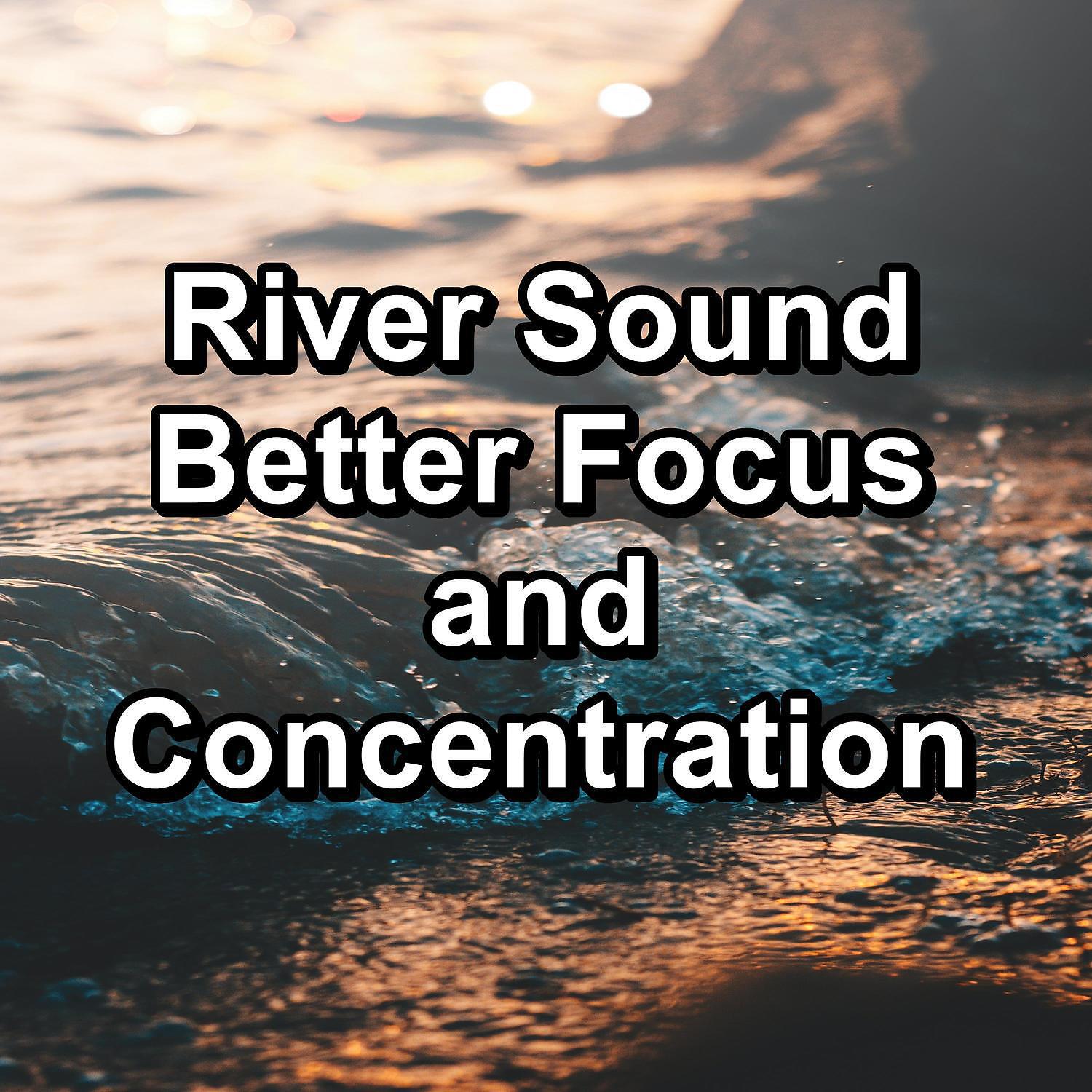 Релиз River Sound Better Focus and Concentration