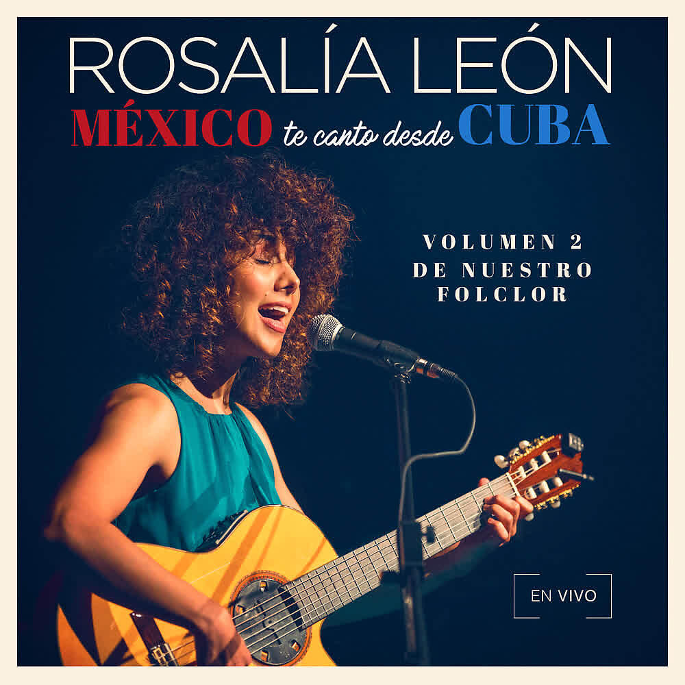 Релиз México Te Canto Desde Cuba Vol. 2 "De Nuestro Folclor" (En Vivo)