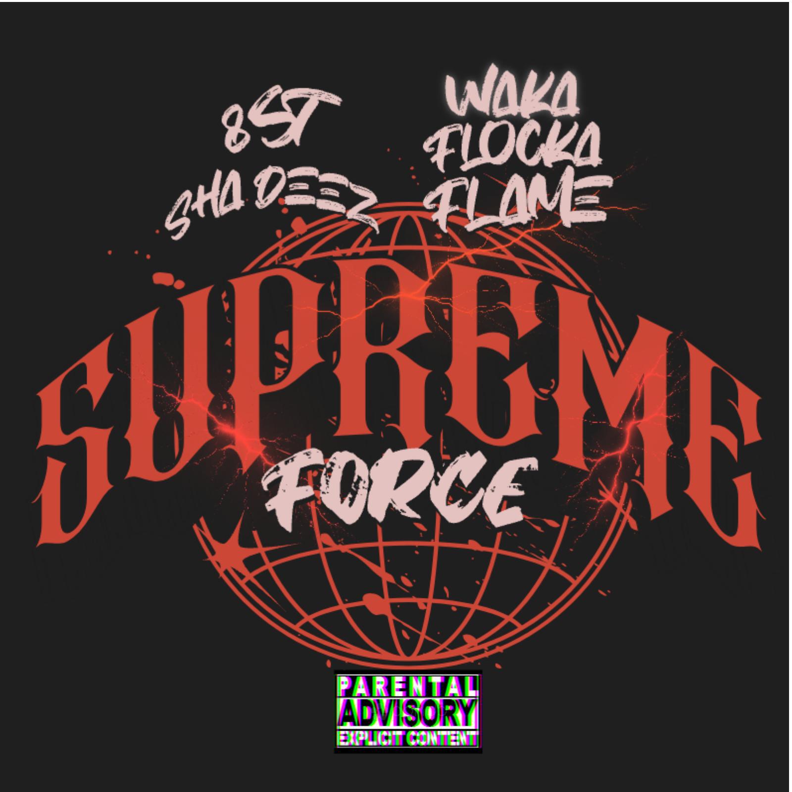 Релиз Supreme Force (feat. 8st Sha & Waka Flocka Flame)