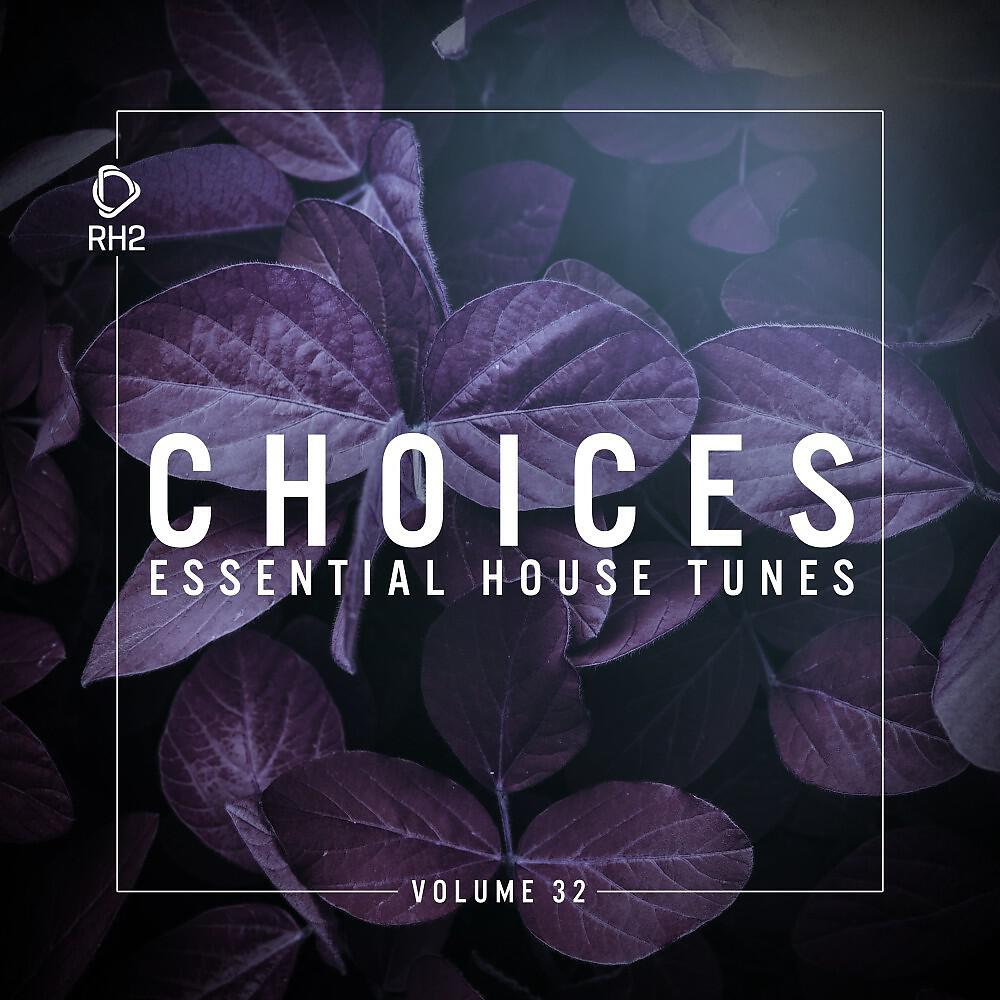 Релиз Choices - Essential House Tunes, Vol. 32