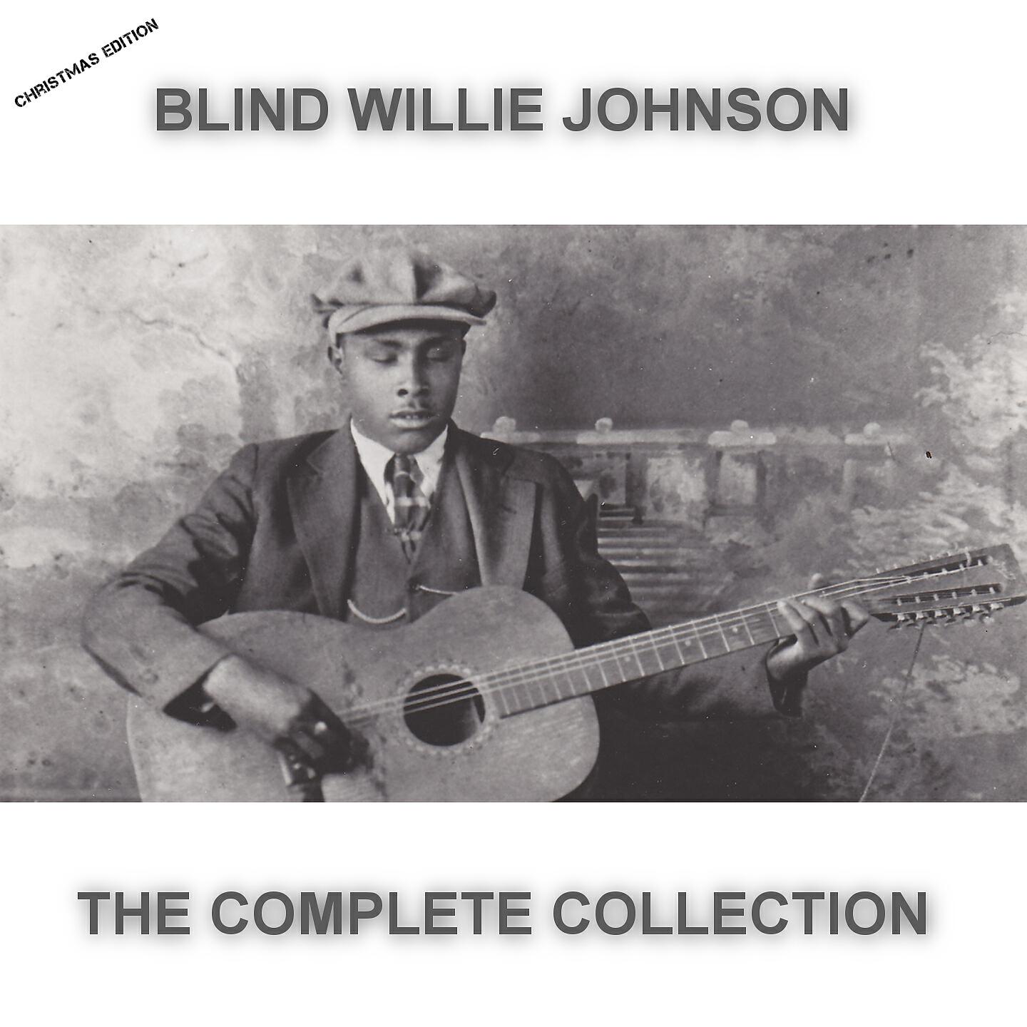 Релиз Blind Willie Johnson The Complete Collection