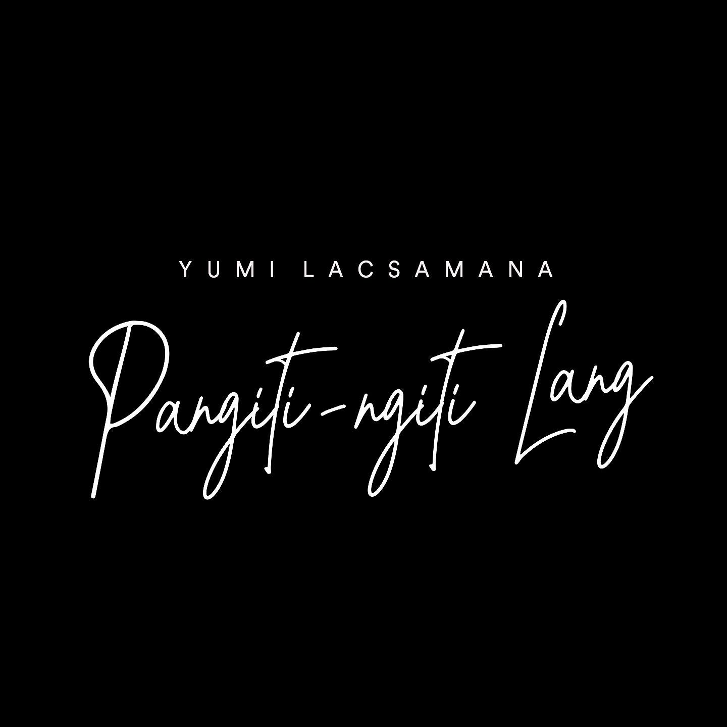 Релиз Pangiti-Ngiti Lang