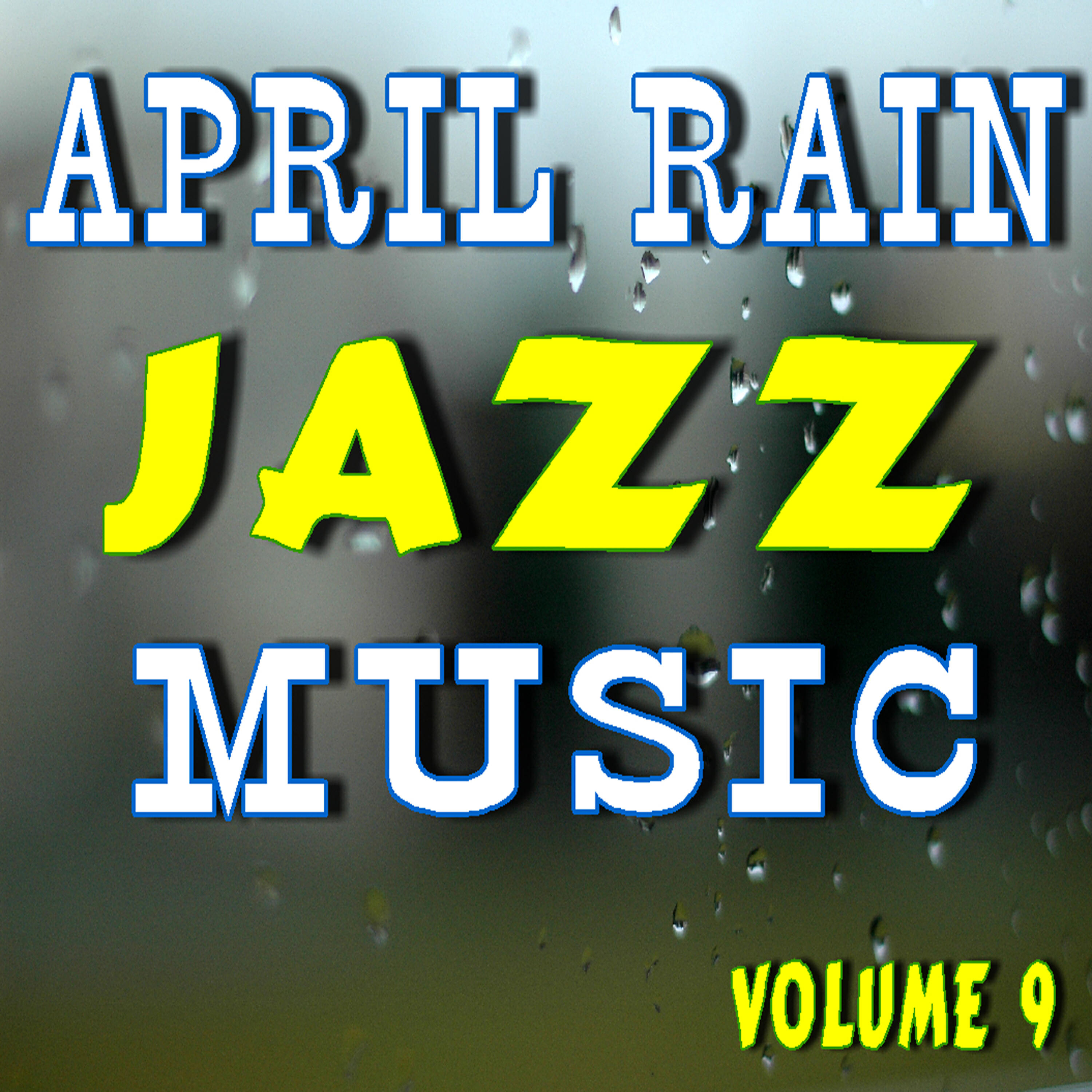 Релиз April Rain Jazz Music, Vol. 9