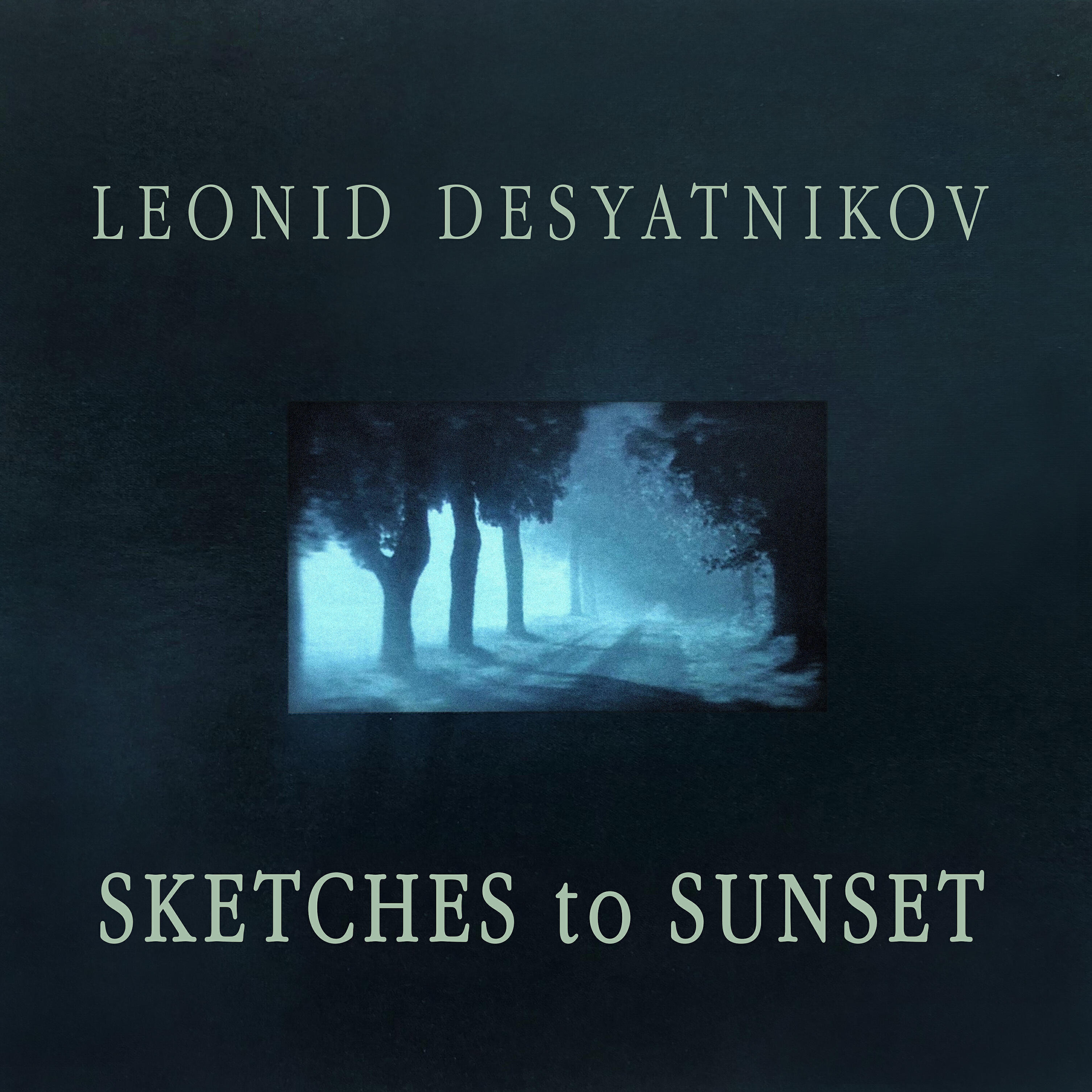 Релиз Leonid Desyatnikov: Sketches to Sunset