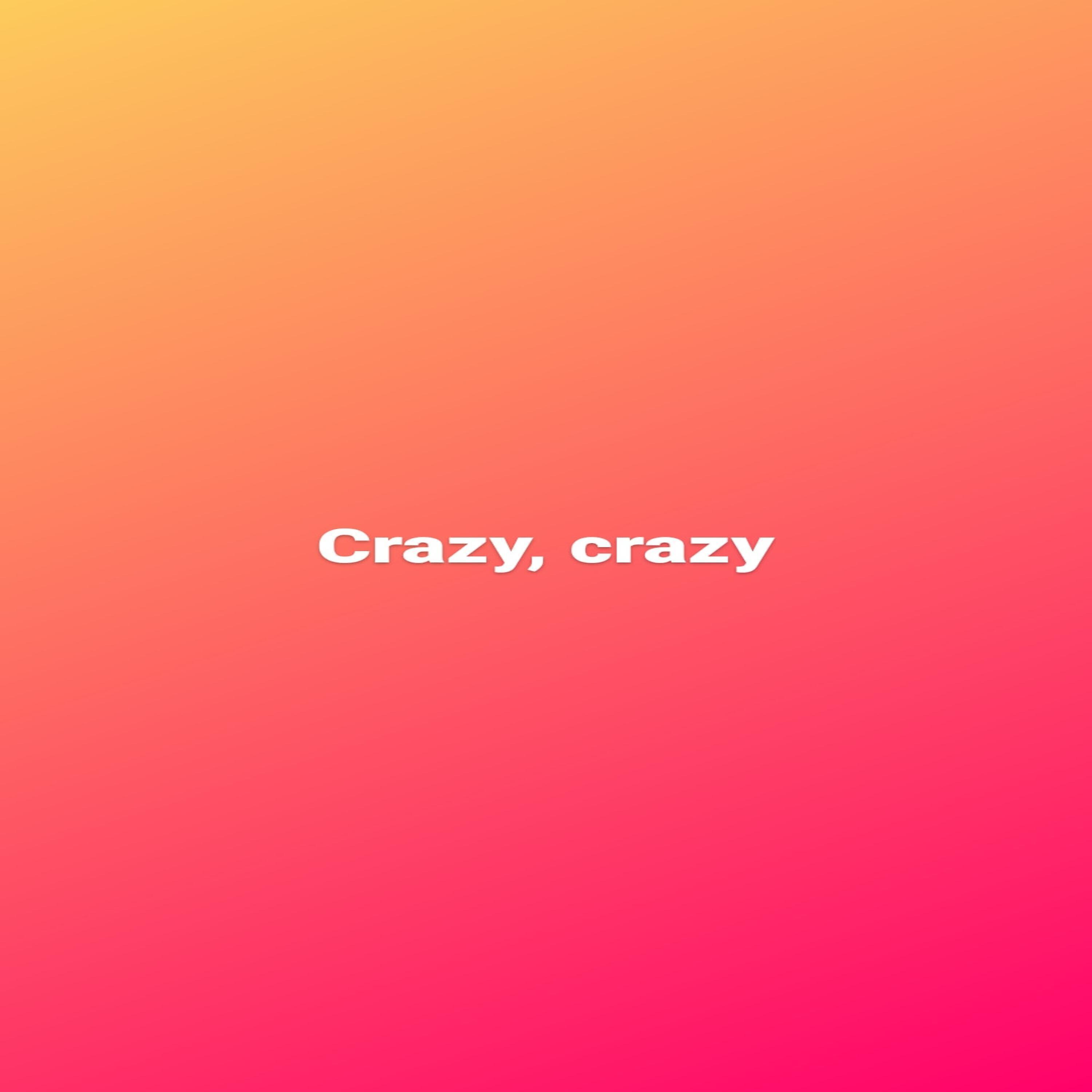 Релиз Crazy, Crazy