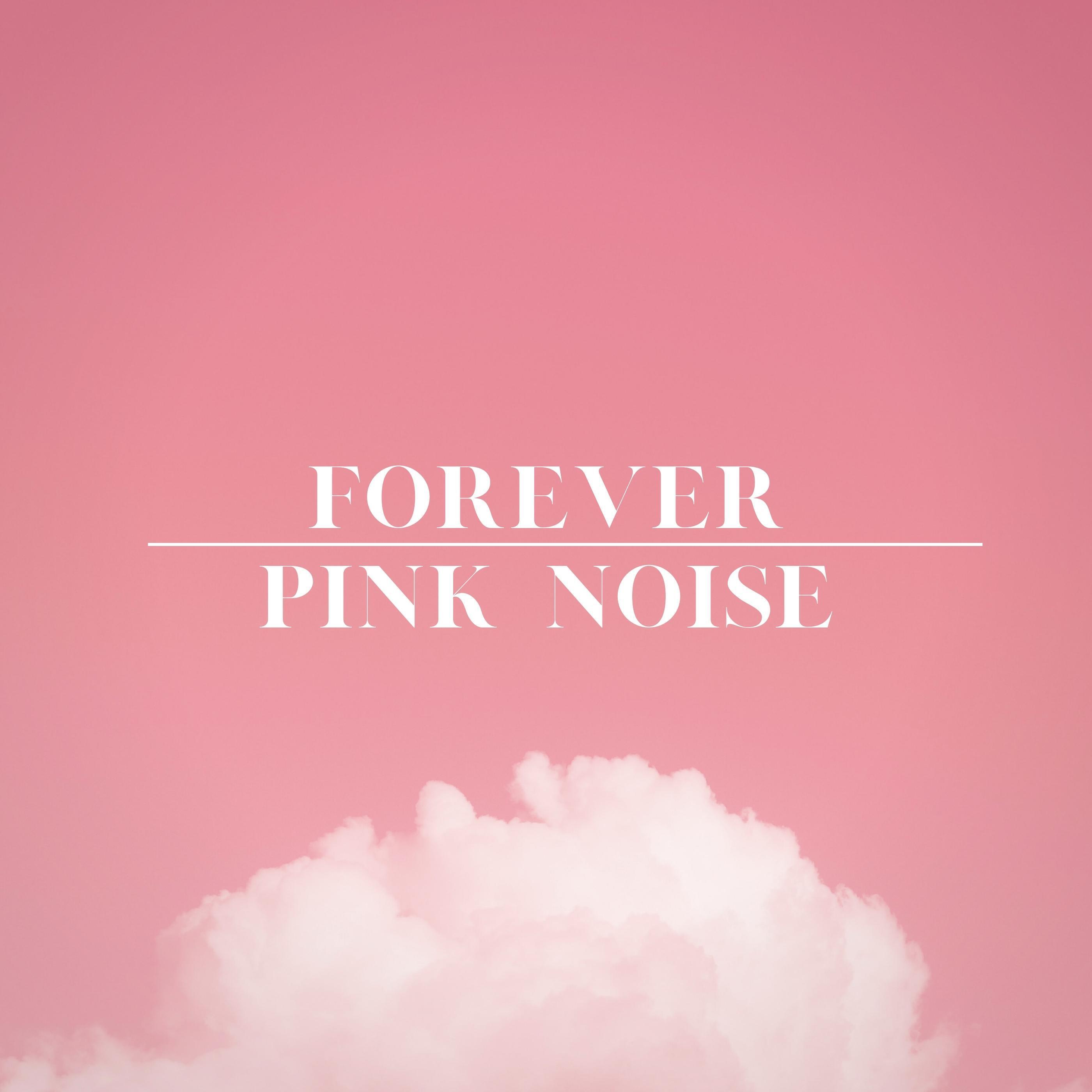 Релиз Forever Pink Noise