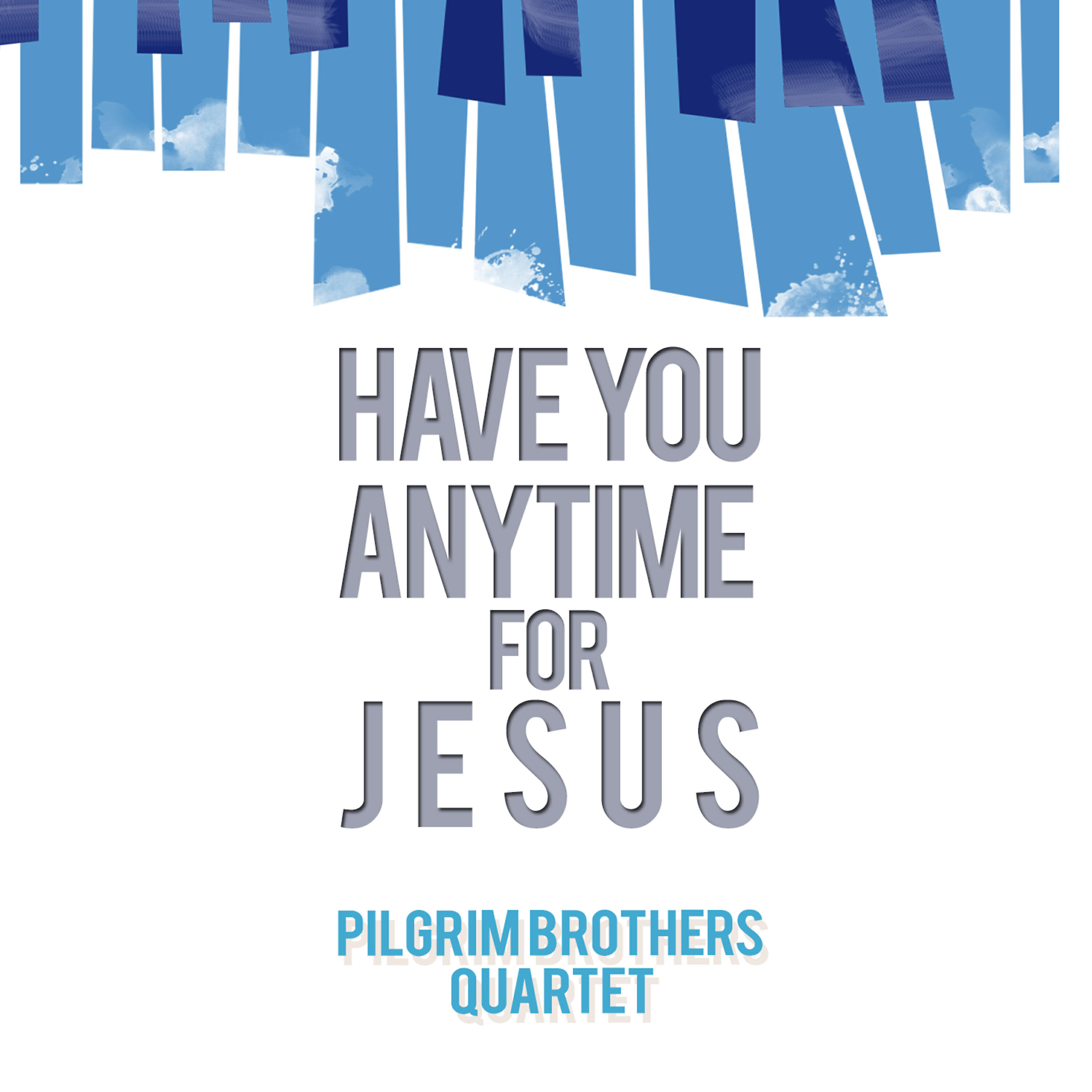 Релиз Have You Any Time for Jesus