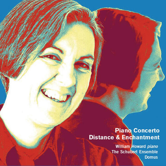 Постер альбома Weir: Piano Concerto, Distance and Enchantment & Other Works
