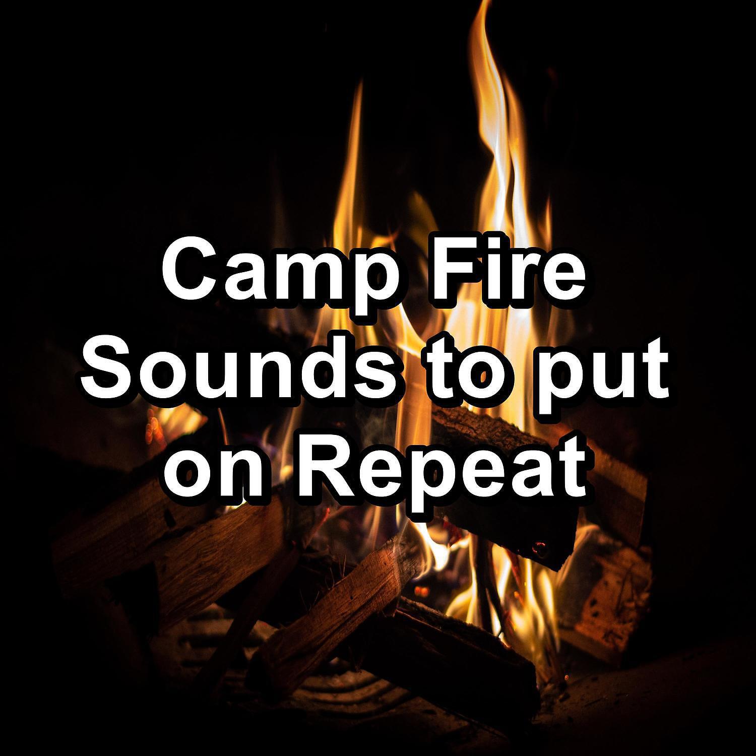 Релиз Camp Fire Sounds to put on Repeat
