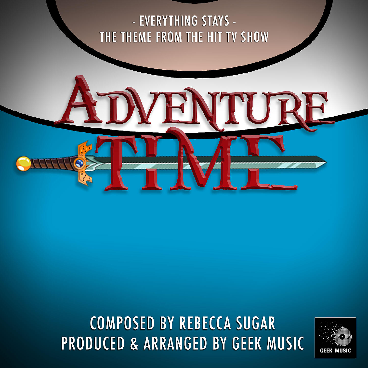 Релиз Everything Stays (From "Adventure Time")