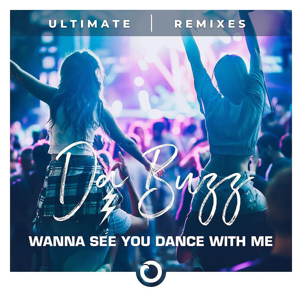 Релиз Wanna See You Dance With Me (Ultimate Remixes)