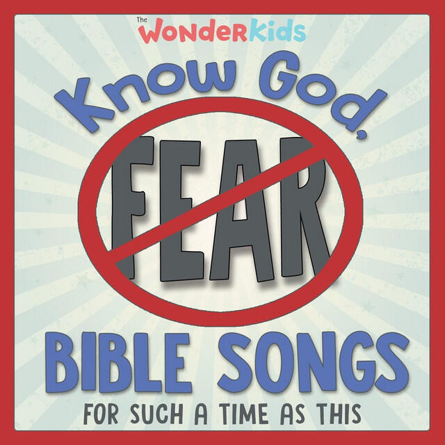 Релиз Know God, No Fear: Bible Songs for Such a Time as This