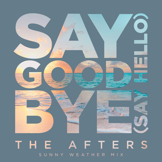 Релиз Say Goodbye (Say Hello) [Sunny Weather Mix]