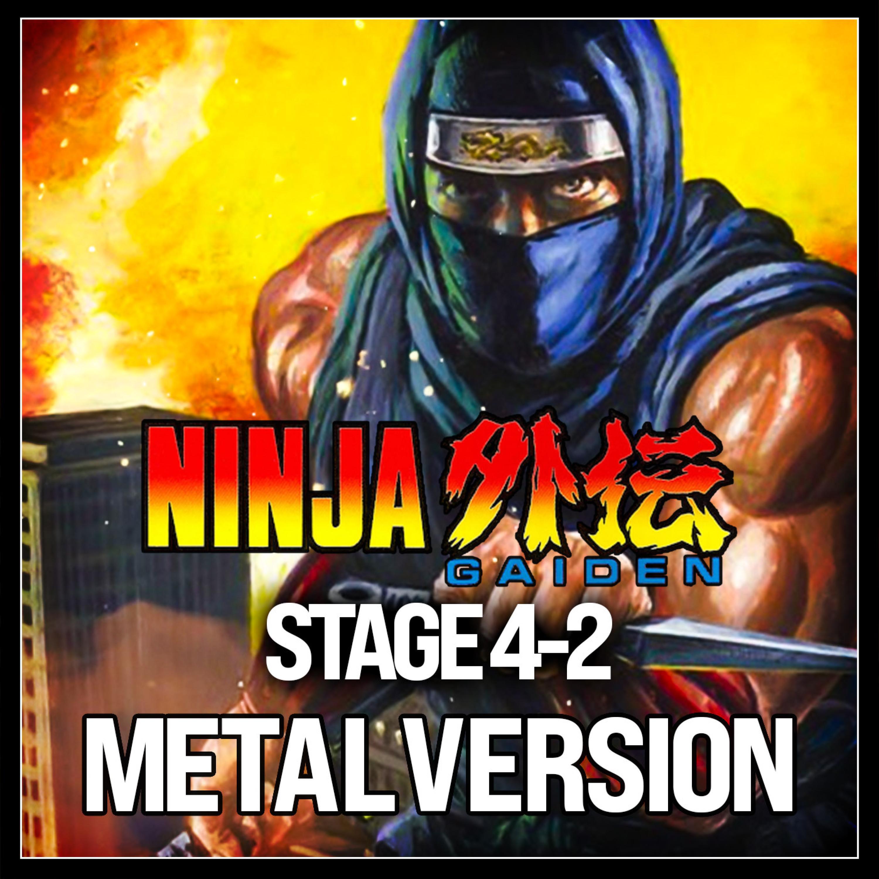 Релиз Ninja Gaiden (Stage 4-2 Unbreakable Determination) [Metal Version]