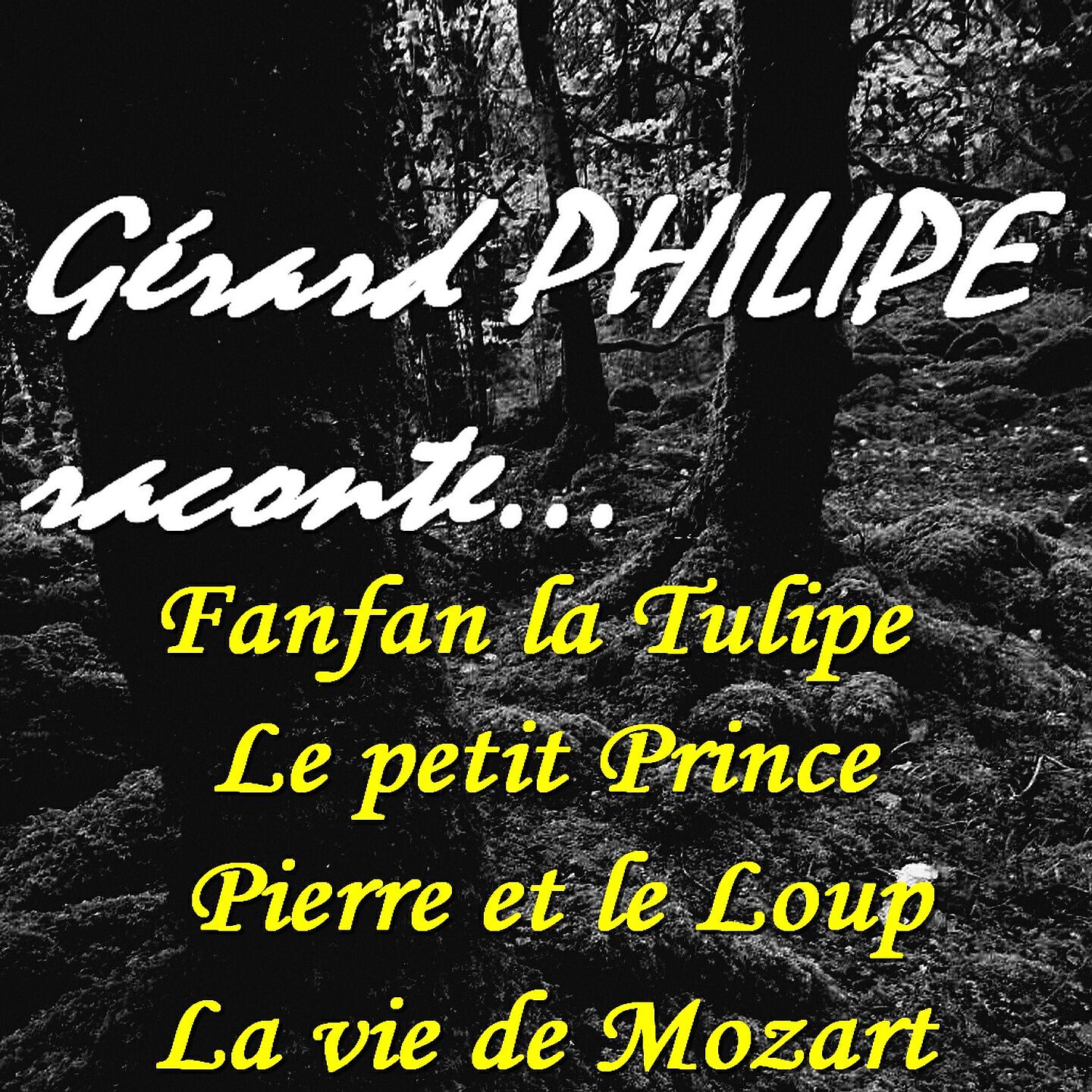 Релиз Gérard Philipe raconte... (Fanfan la Tulipe, Le petit Prince, Pierre et le loup, La vie de Mozart) [Remasterisés]