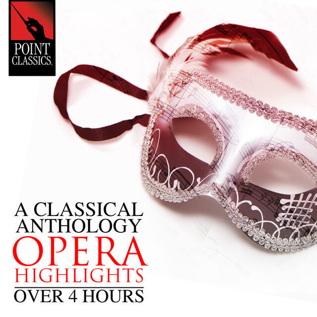 Релиз A Classical Anthology: Opera Highlights (Over 4 Hours)