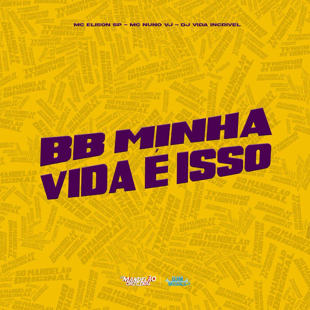 Релиз Bb Minha Vida É Isso