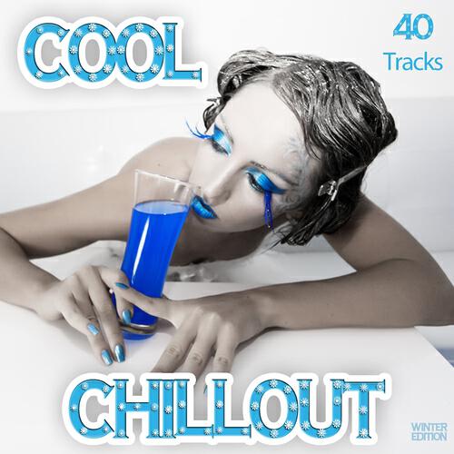 Релиз Cool Chillout (Smooth Lounge Music Served for a Chilled Winter Season)