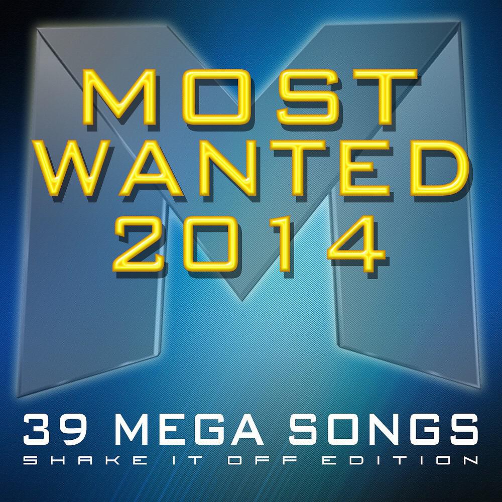 Релиз Most Wanted 2014 (Shake It off Edition)