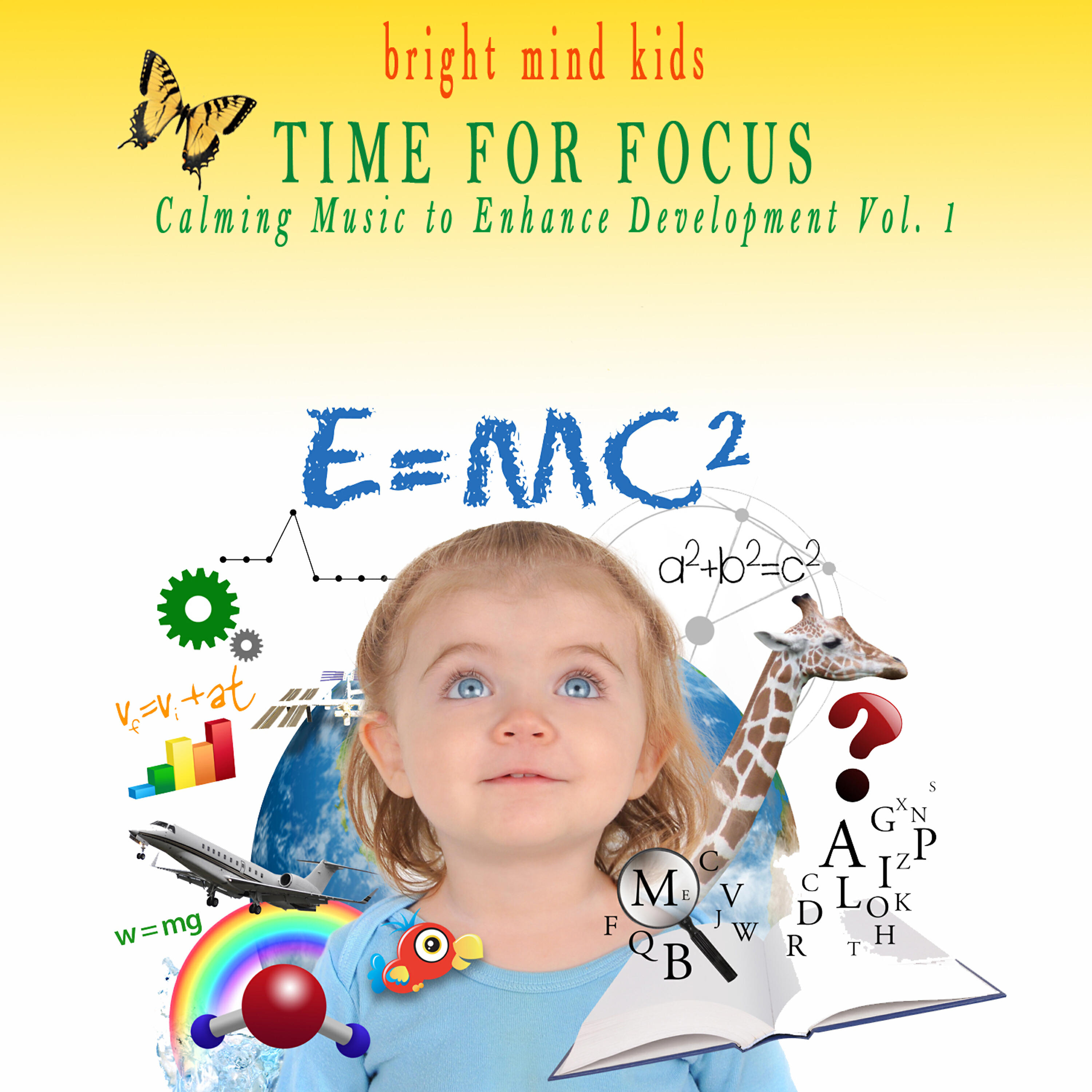 Релиз Time for Focus: Calming Music to Enhance Development (Bright Mind Kids), Vol. 1