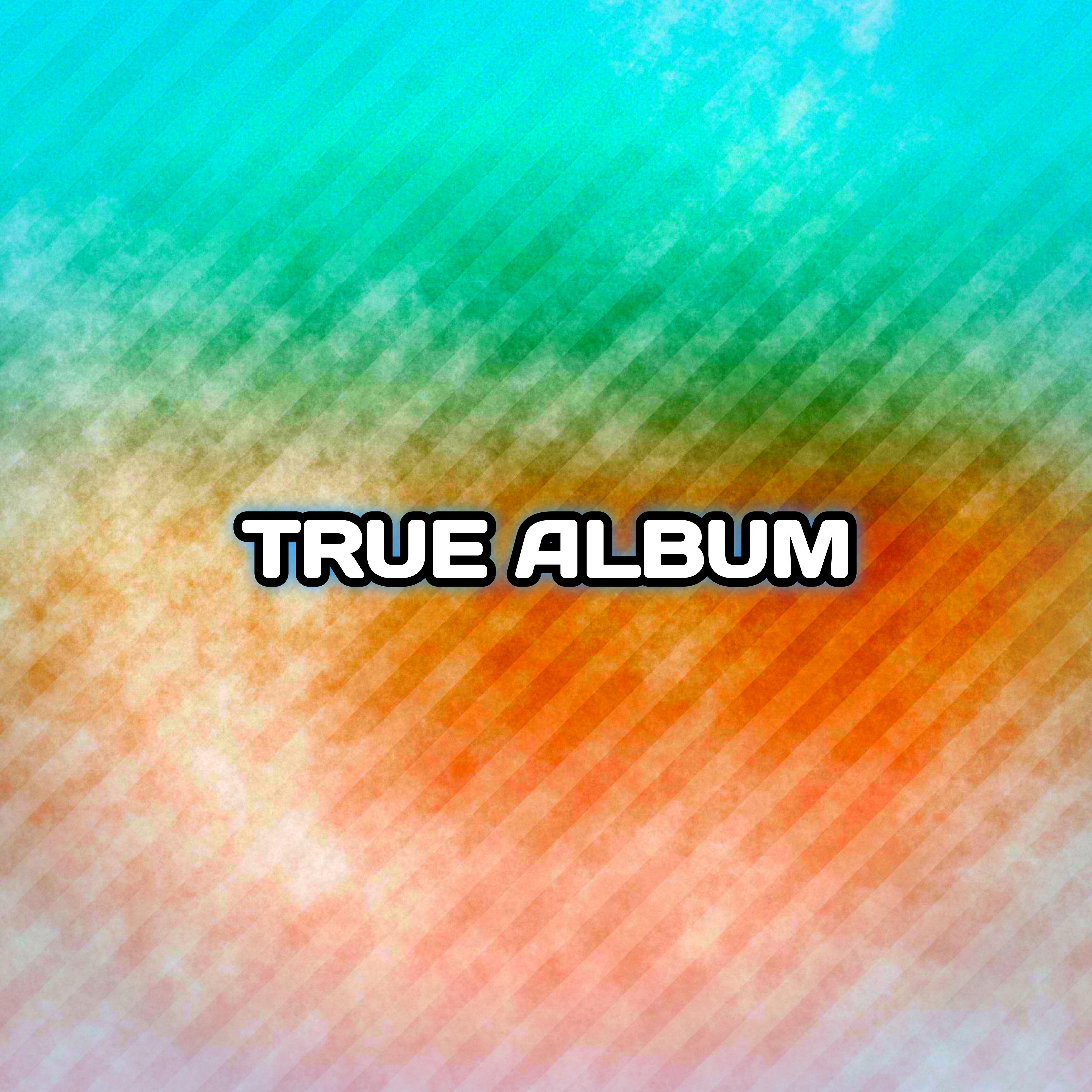 Релиз True Album