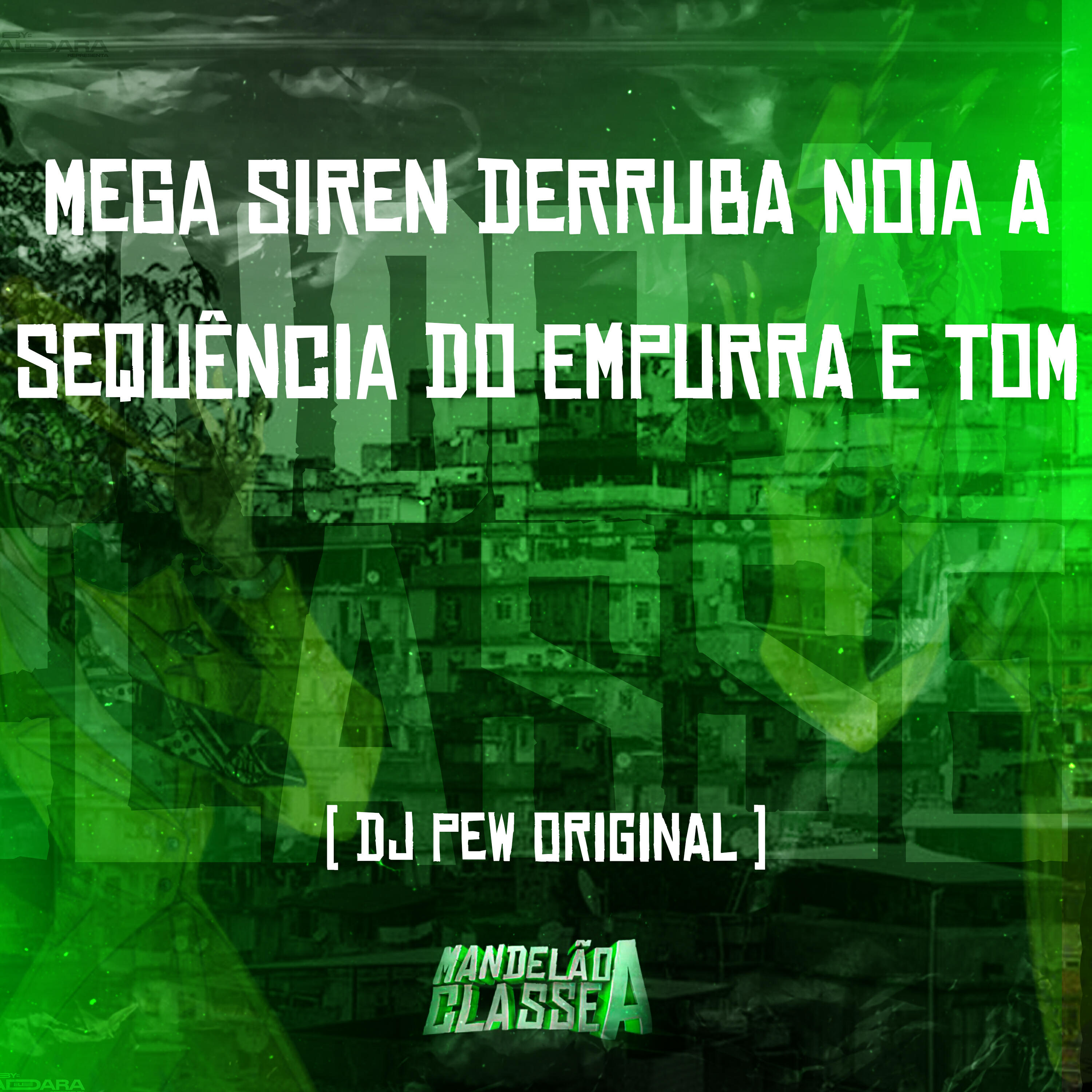 Постер альбома Mega Siren Derruba Noia A Sequência do Empurra e Tom