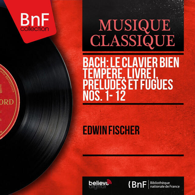 Постер альбома Bach: Le clavier bien tempéré, Livre I, Préludes et fugues Nos. 1 - 12 (Mono Version)