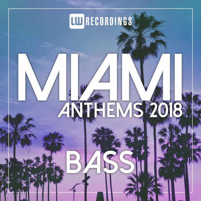 Релиз Miami 2018 Anthems Bass