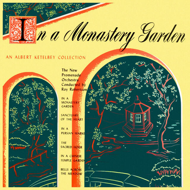 Релиз In a Monastery Garden. An Albert Ketelbey Collection