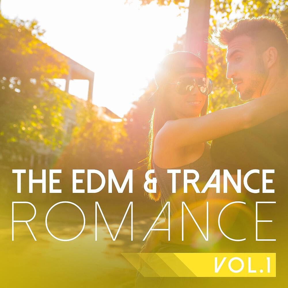 Релиз The EDM & Trance Romance, Vol. 1