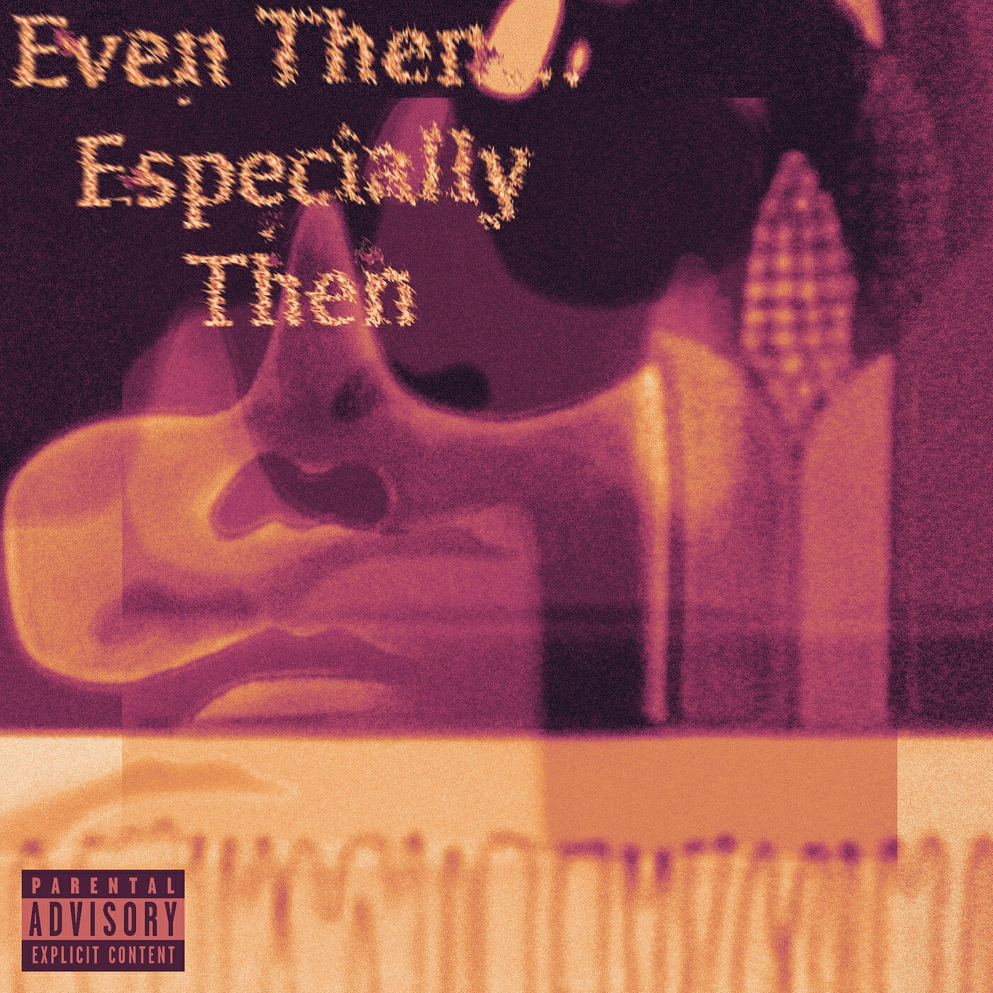 Релиз Even Then... Especially Then
