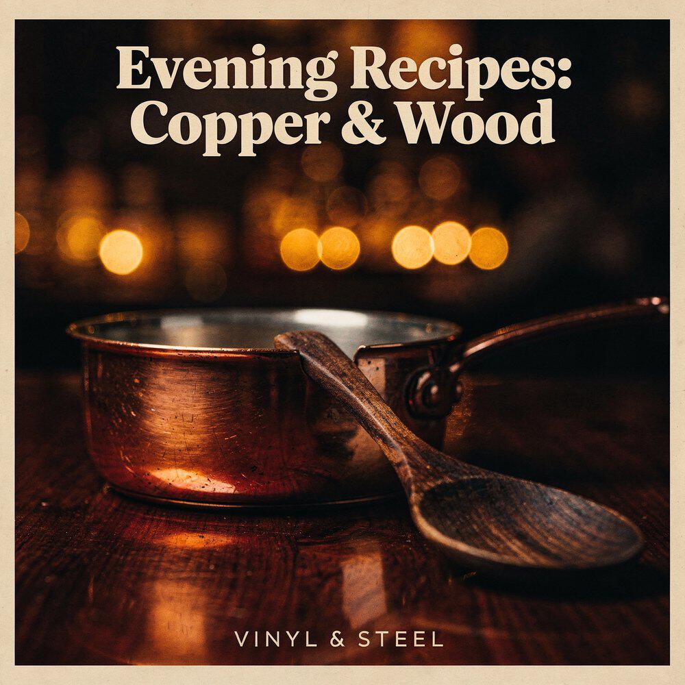 Релиз Evening Recipes: Copper & Wood