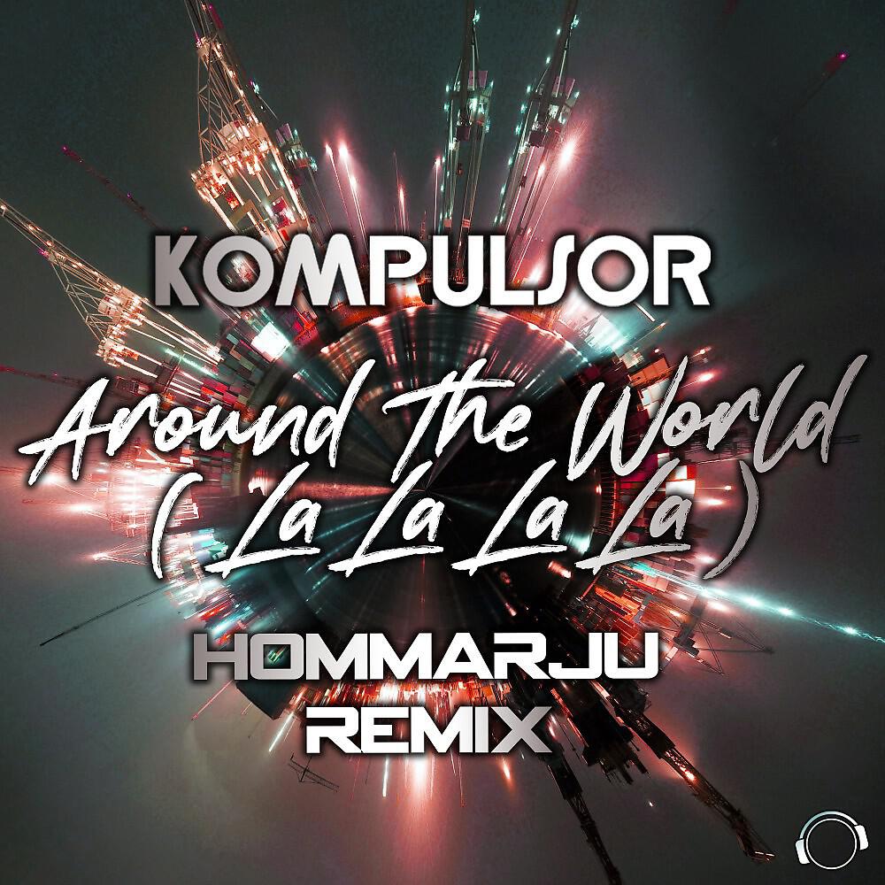 Релиз Around the World (La La La La) [Hommarju Remix]