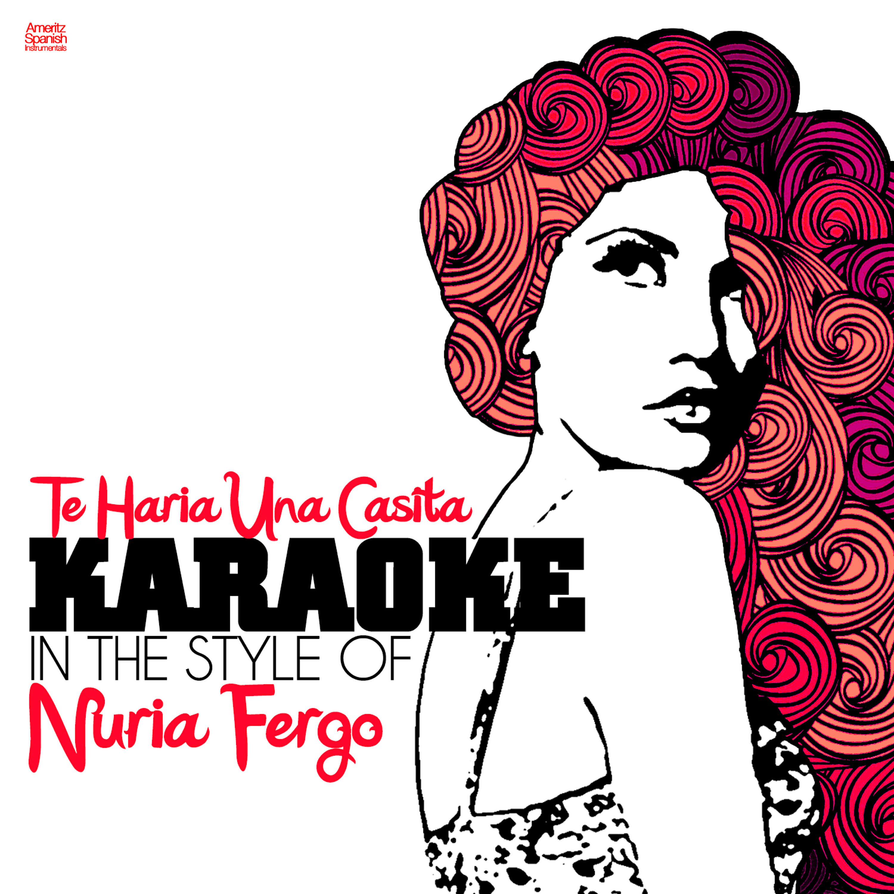 Релиз Te Haria Una Casita (In the Style of Nuria Fergo) [Karaoke Version] - Single