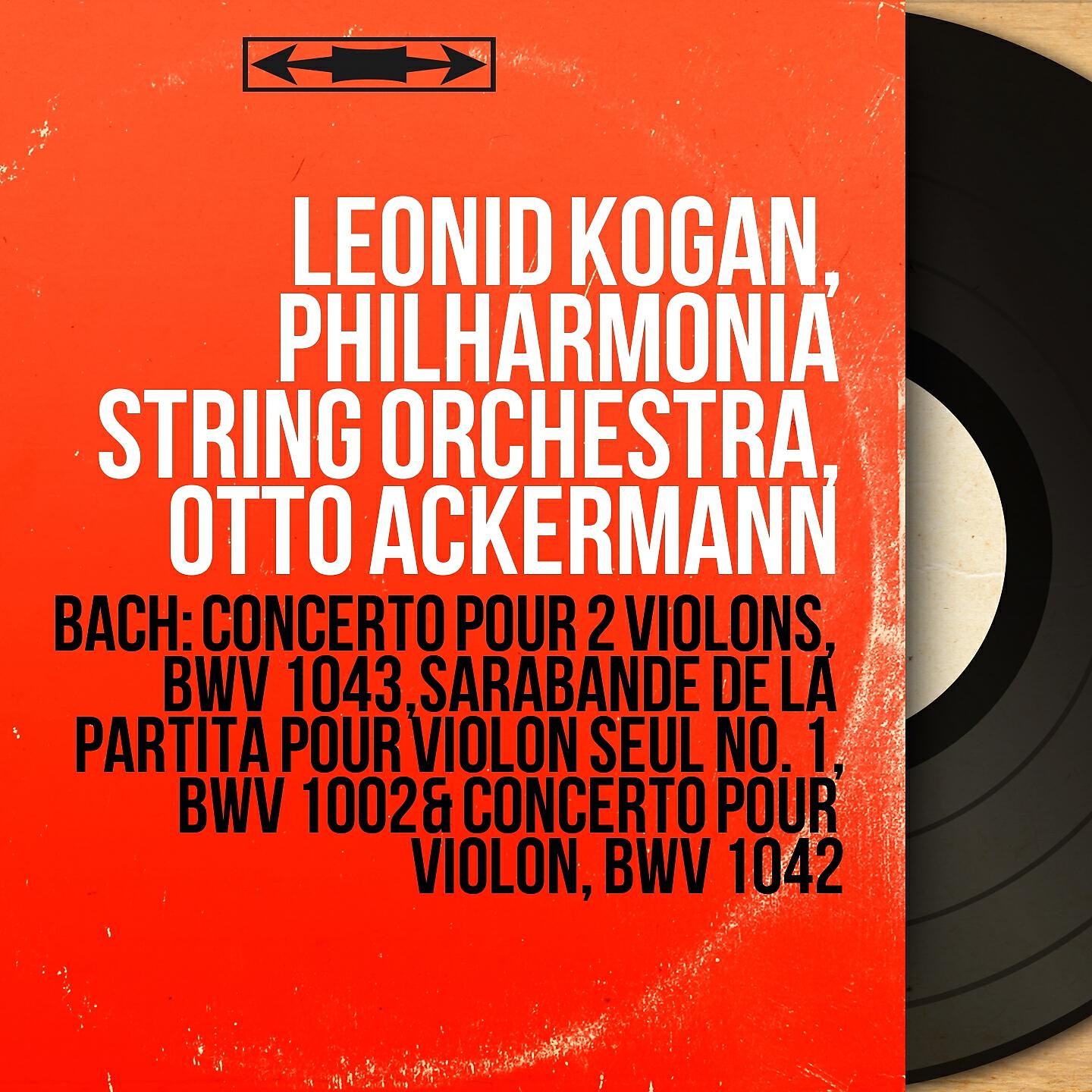 Релиз Bach: Concerto pour 2 violons, BWV 1043, Sarabande de la Partita pour violon seul No. 1, BWV 1002 & Concerto pour violon, BWV 1042