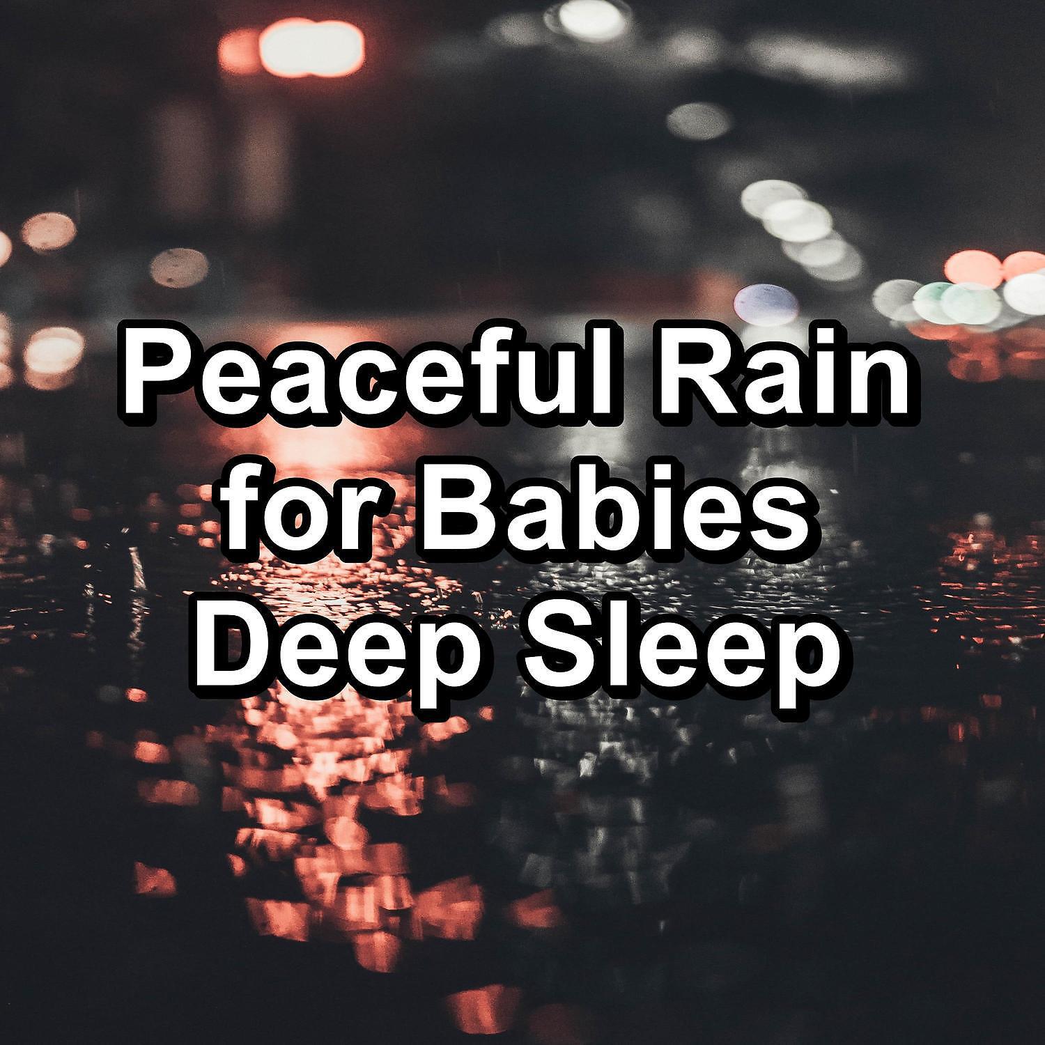 Релиз Peaceful Rain for Babies Deep Sleep
