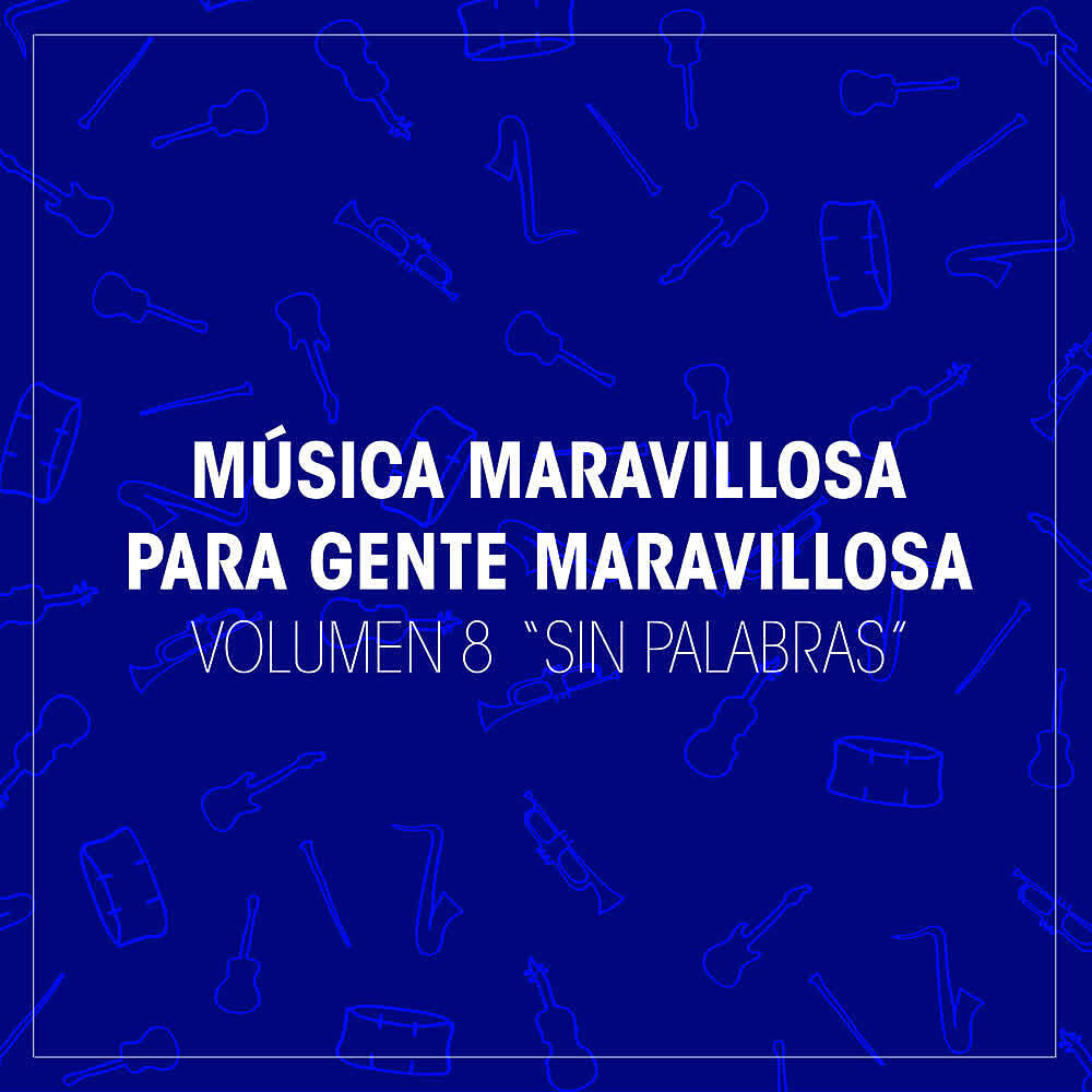 Релиз Música Maravillosa para Gente Maravillosa. "Sin Palabras" (Vol. 8)