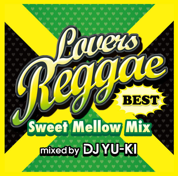 Релиз Lovers Reggae Best -Sweet Mellow Mix- Mixed By DJ Yu-Ki