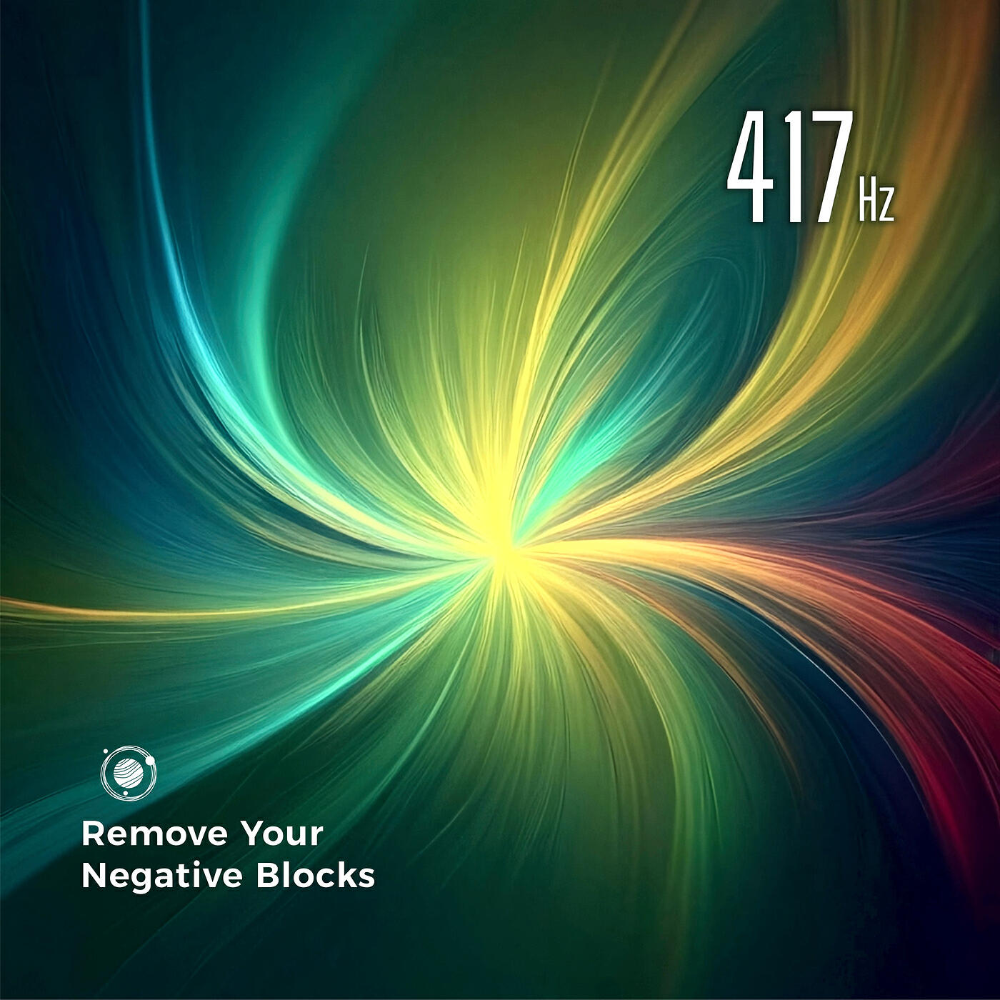 Постер альбома 417 Hz Remove Your Negative Blocks
