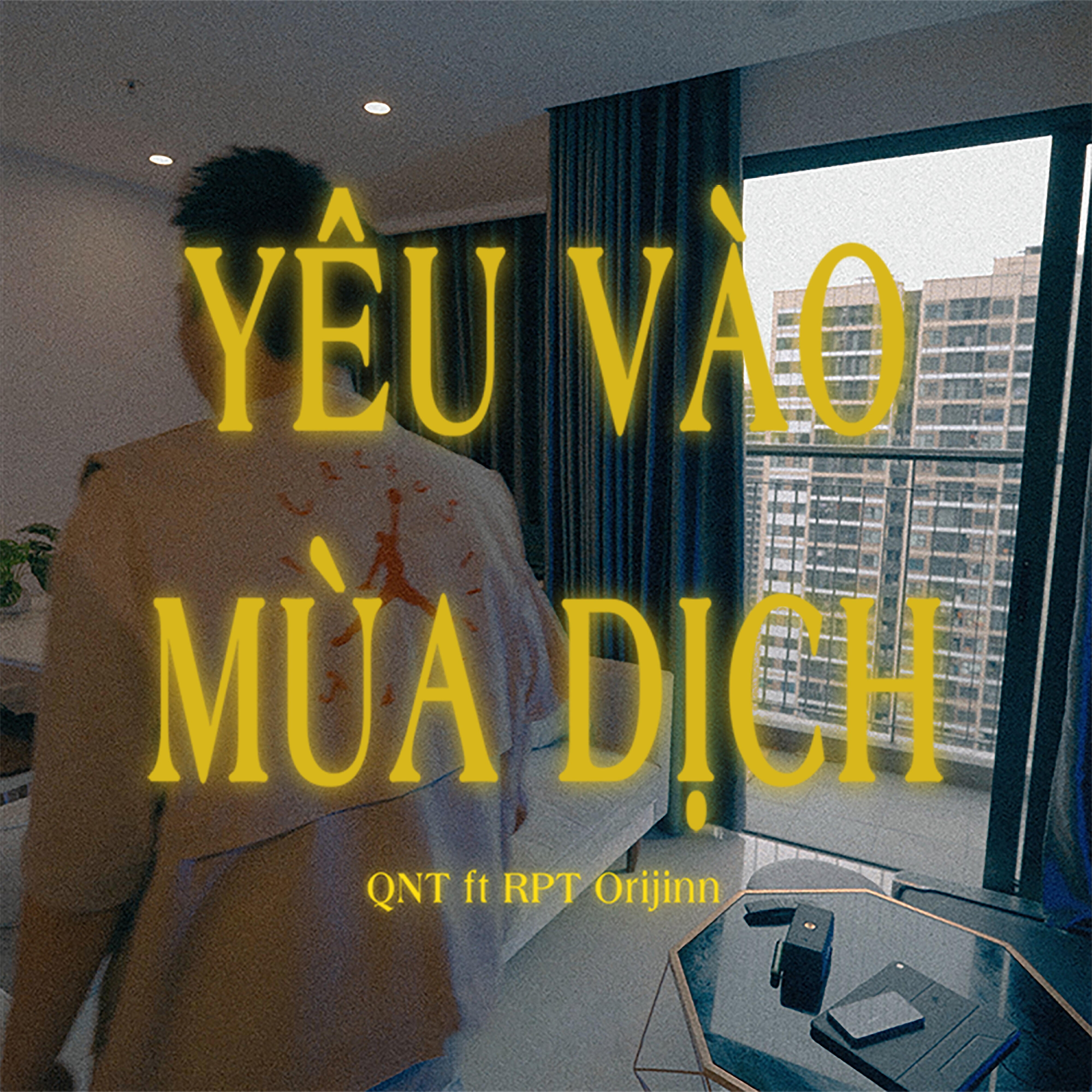 Релиз Yêu Vào Mùa Dịch (feat. RPT Orijinn)