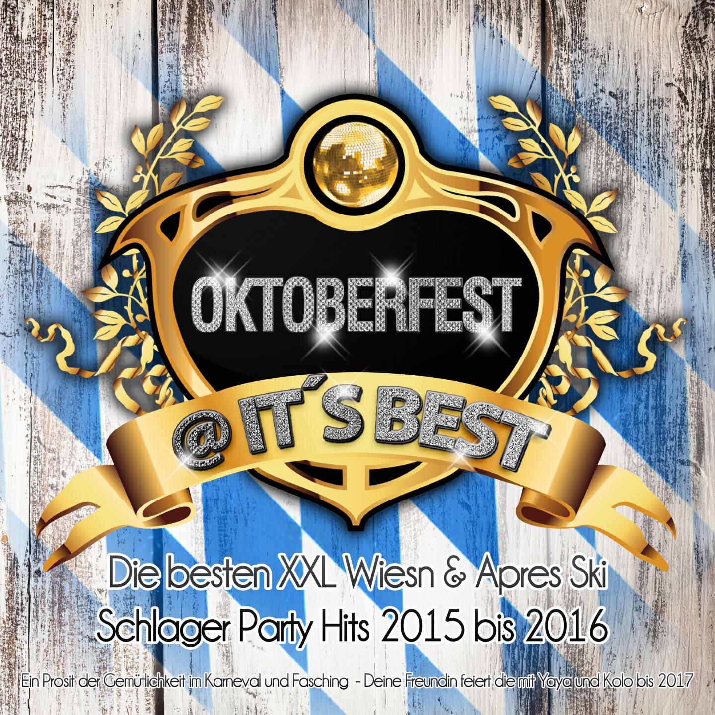 Релиз Oktoberfest @ it's Best - Die besten XXL Wiesn & Apres Ski Schlager Party Hits 2015 bis 2016
