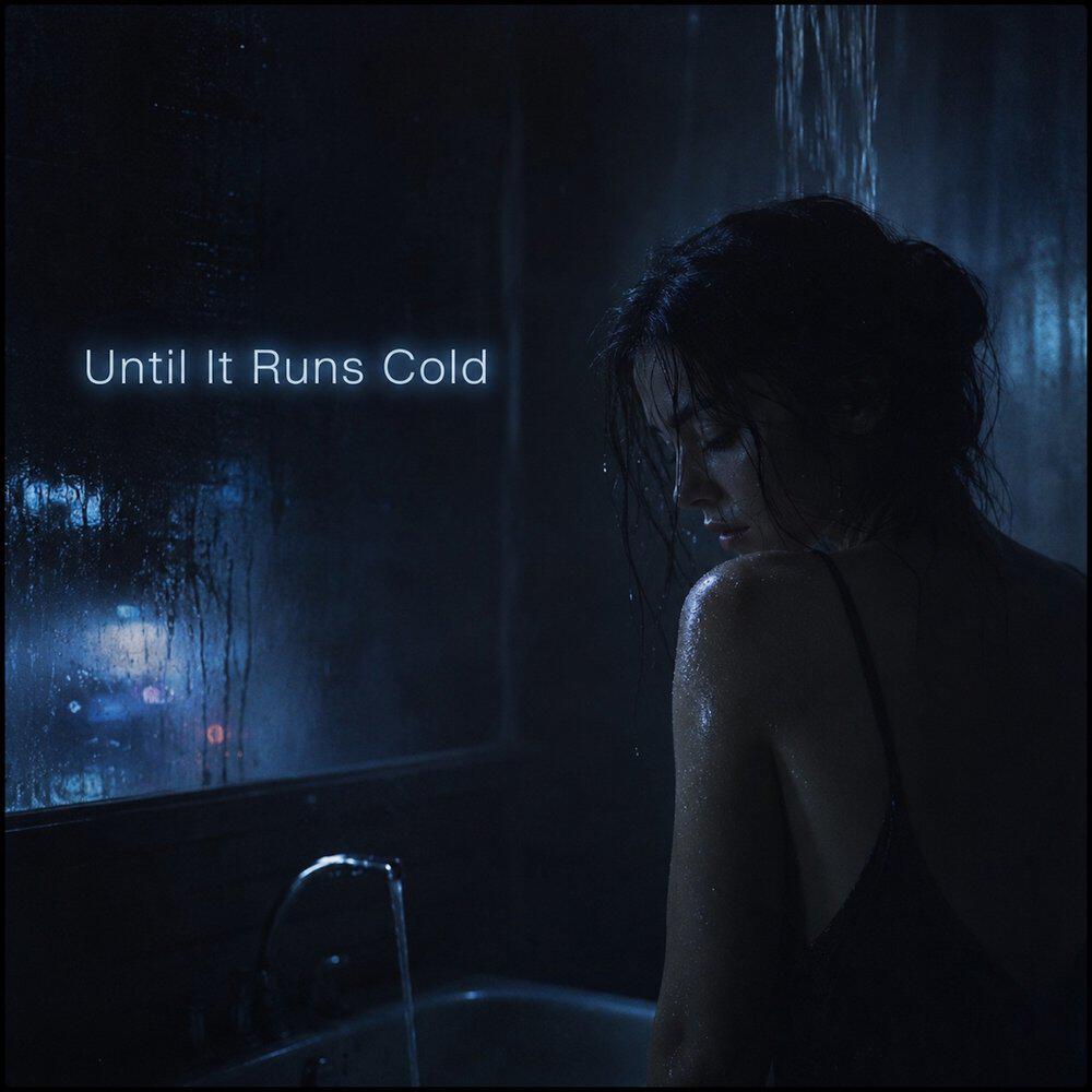 Релиз Until It Runs Cold