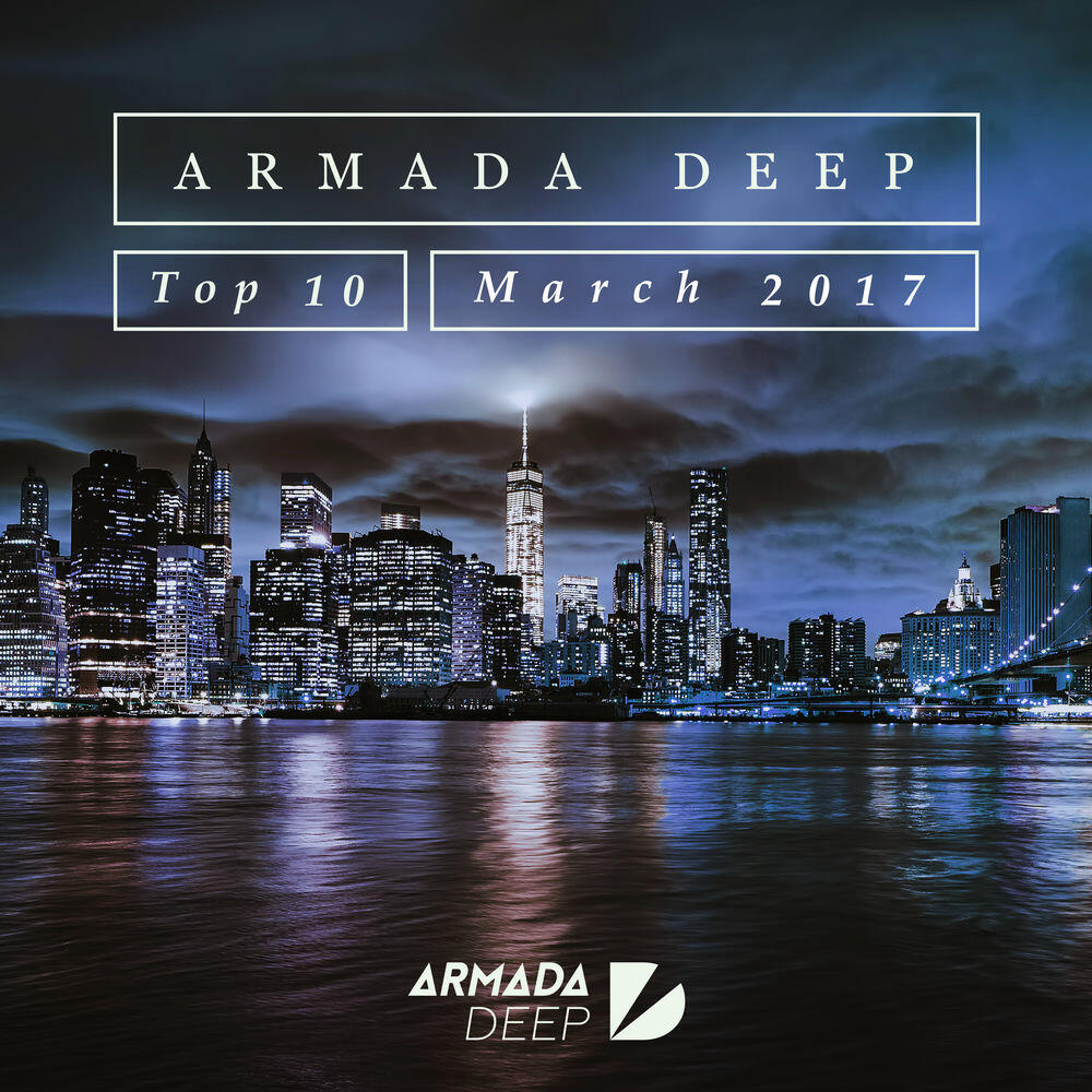 Релиз Armada Deep Top 10 - March 2017
