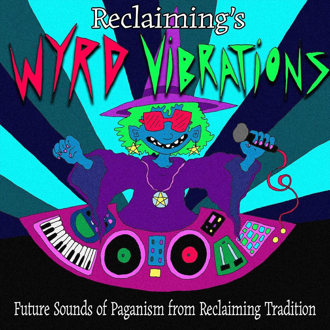 Релиз Wyrd Vibrations: Future Sounds of Paganism from Reclaiming Tradition