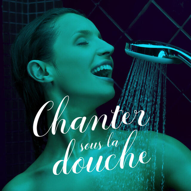 Постер альбома Chanter sous la douche