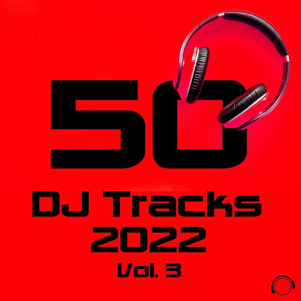 Релиз 50 DJ Tracks - 2022 Vol. 3