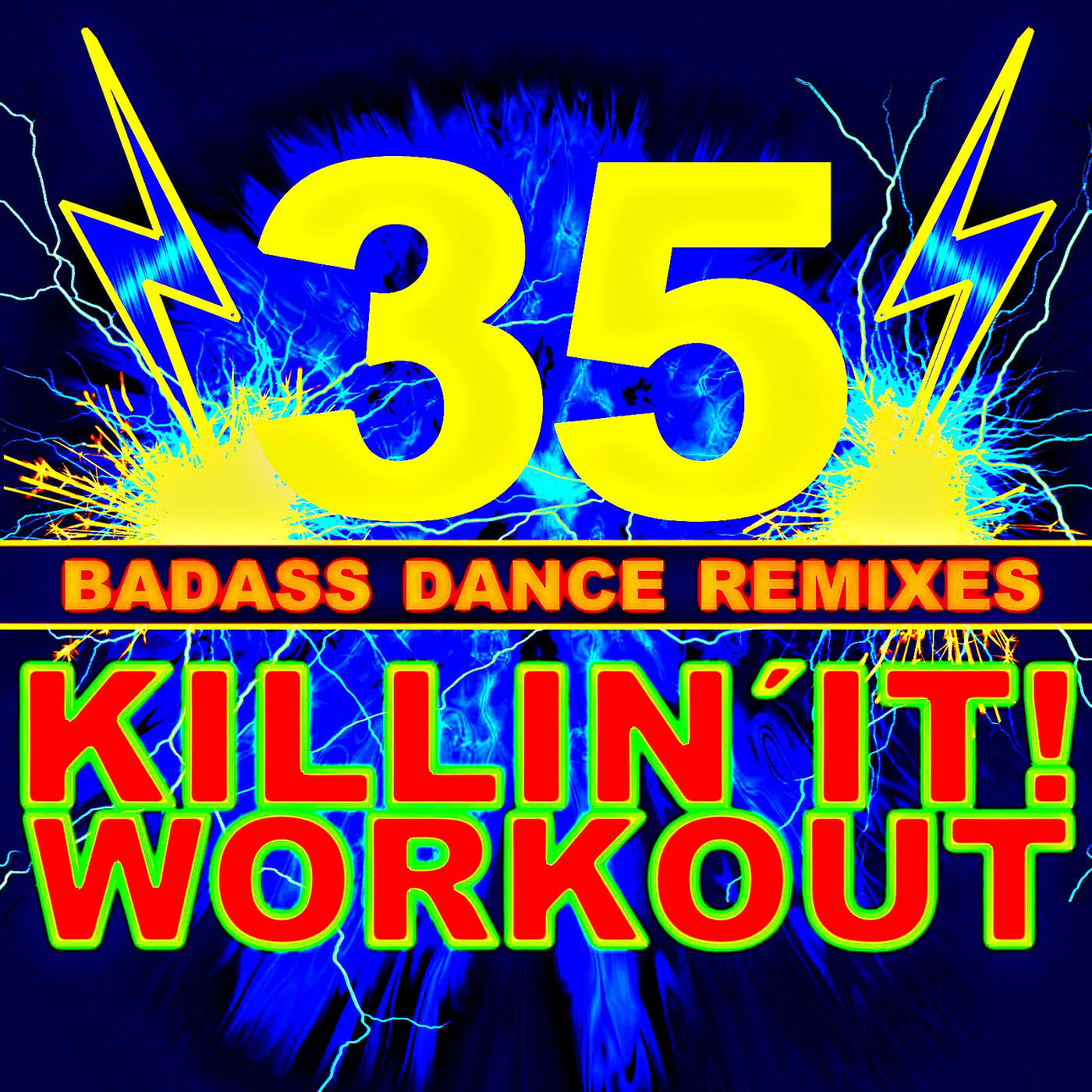 Релиз Killin' It! Workout - 35 Bad-Ass Dance Remixes