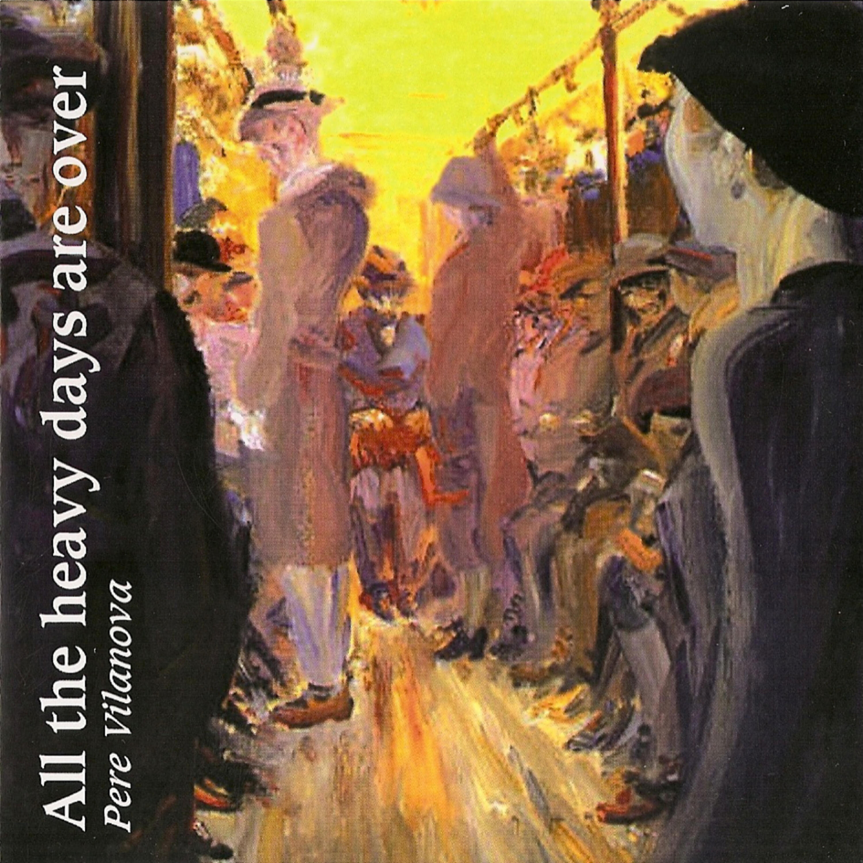 Релиз All the heavy days are over ( Pere Vilanova sings international poets)